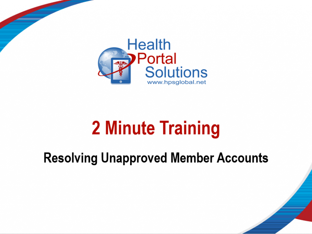 Video training about resolving unapproved member accounts