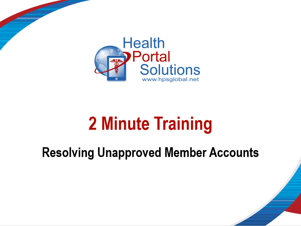 Video training about resolving unapproved member accounts